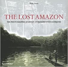 The Lost Amazon: The Photographic Journey of Richard Evans Schultes