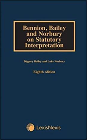 Bennion on Statutory Interpretation 8e