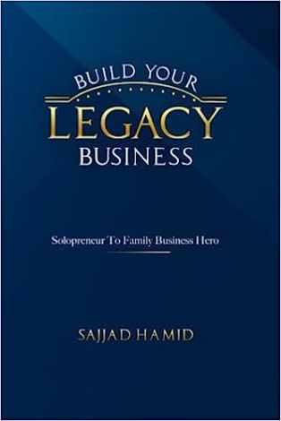 Build Your Legacy Business: Solopreneur To Family Business Hero