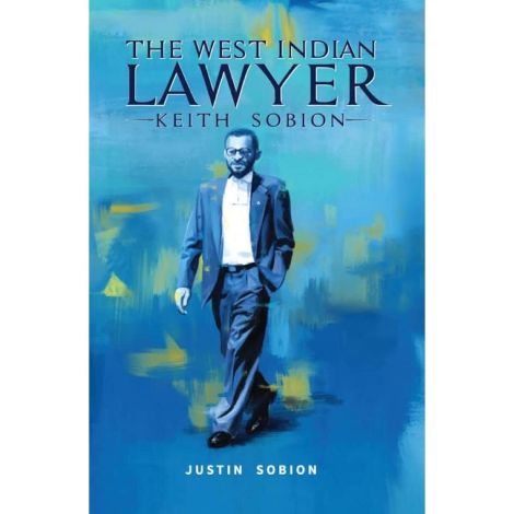 The West Indian Lawyer - Keith Sobion 