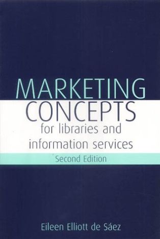 Marketing Concepts for Libraries and Information Services