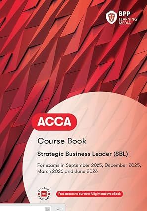 ACCA Strategic Business Leader (SBL) 2025/26 - Course Book  