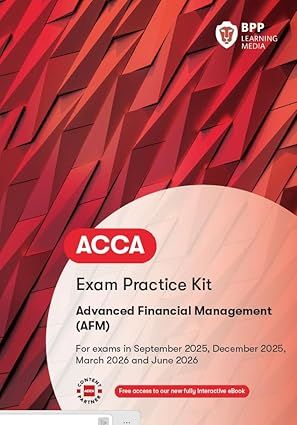 ACCA Advanced Financial Management (AFM) - 2025/26 - Exam Practice Kit     