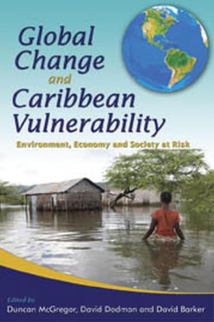 Global Change and Caribbean Vulnerability: Environment, Economy and Society at Risk 