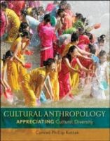 Cultural Anthropology : Appreciating Cultural Diversity