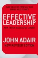 Effective Leadership : How to be a Successful Leader