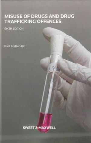 Misuse of Drugs and Drug Trafficking Offences 6th Edtion