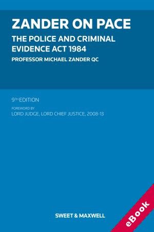 Zander on PACE, The Police and Criminal Evidence Act 1984, 9th edition eBook