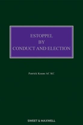 Estoppel by Conduct and Election 3rd Edition