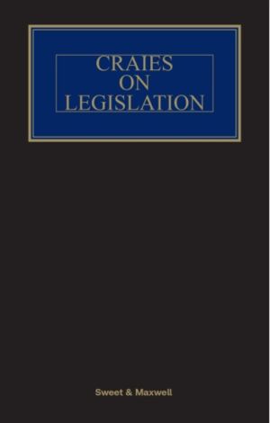Craies on Legislation 13th Edition Mainwork and 1st Supplement 