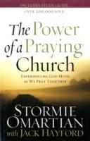 The Power of a Praying Church : Experiencing God Move as We Pray