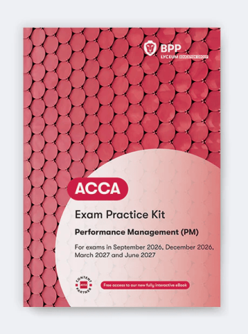 ACCA Performance Management (PM) - 2026/27 - Exam Practice Kit       