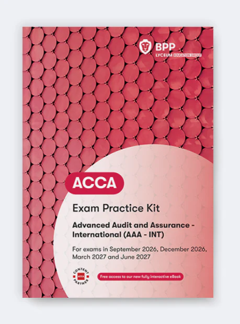 ACCA Advanced Audit and Assurance (International) (AAA INT) - 2026/27 - Exam Practice Kit      