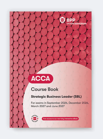 ACCA Strategic Business Leader (SBL) 2026/27 - Course Book  