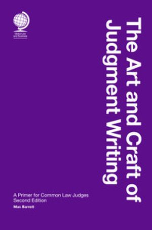 The Art and Craft of Judgment-Writing: A Primer for Common Law Judges 2nd Edition 