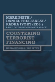 Countering Terrorist Financing: The Practitioner’s Point of View  