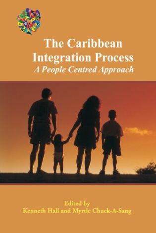 The Caribbean Integration Process - A People Centred Approach