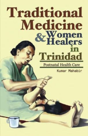 Traditional Medicine & Women Healers in Trinidad: Postnatal Heal