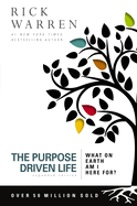 The Purpose Driven Life: What on Earth Am I Here For? (Expanded) (Purpose Driven Life) (10TH ed.)
